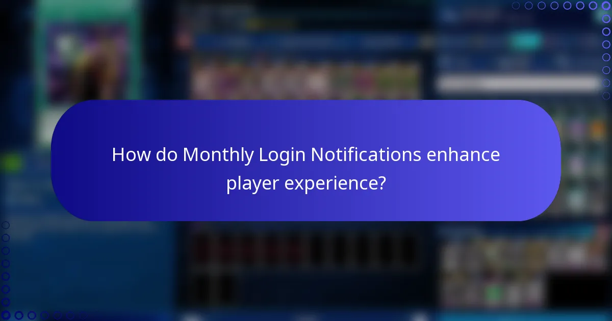 How do Monthly Login Notifications enhance player experience?