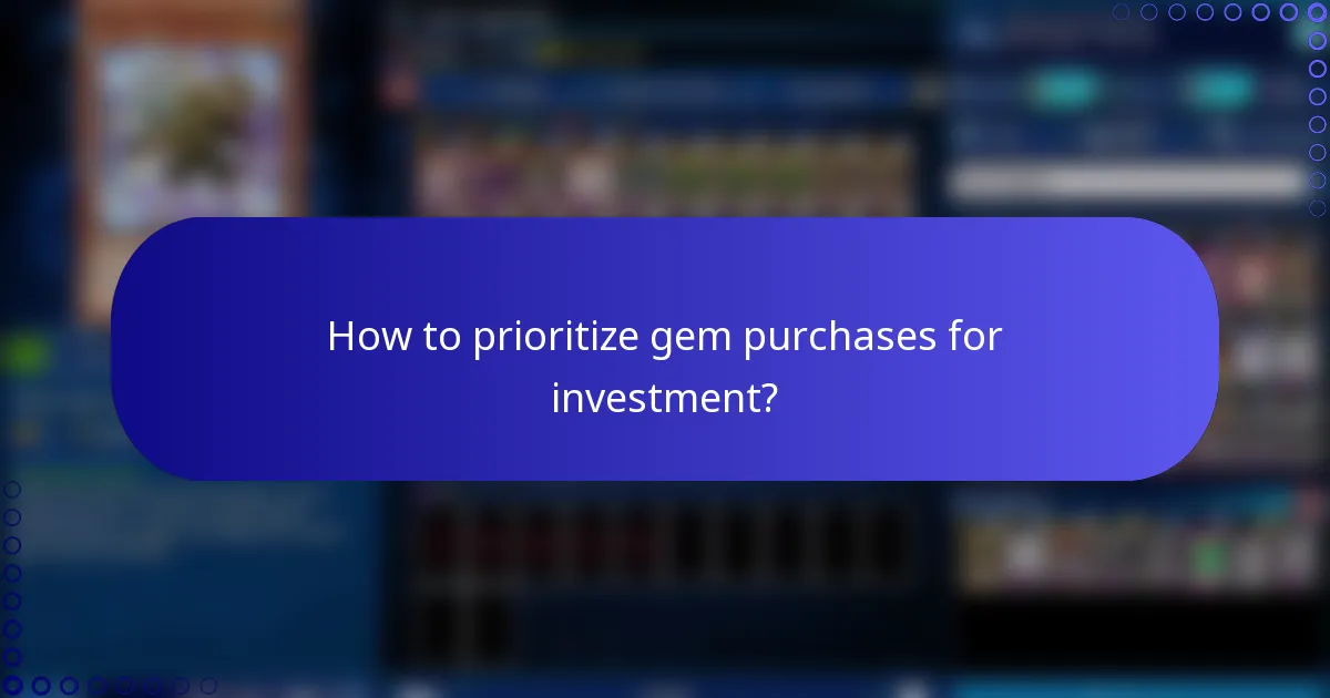 How to prioritize gem purchases for investment?