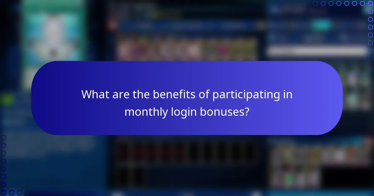 What are the benefits of participating in monthly login bonuses?