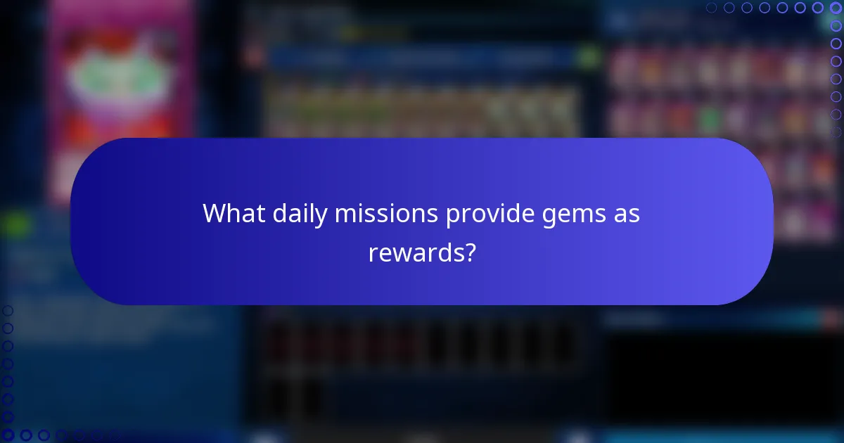 What daily missions provide gems as rewards?
