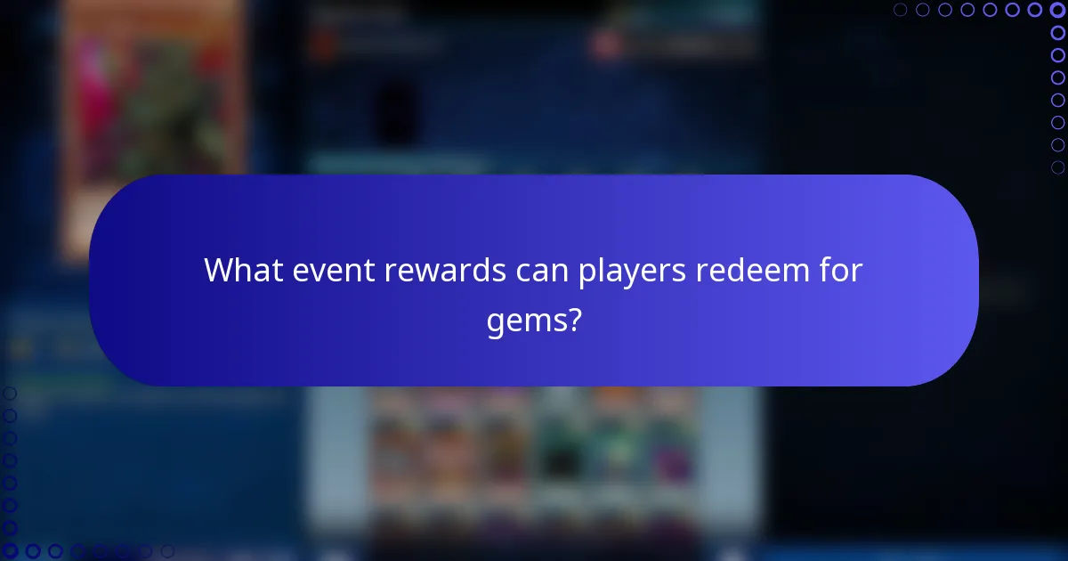 What event rewards can players redeem for gems?