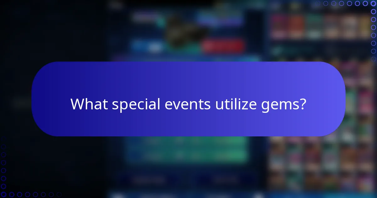 What special events utilize gems?